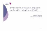 Evaluación previa del impacto en función del género (CAE) · PDF file•Extremadura •Andalucía •Galicia •Nafarroa •Murcia ... el impacto potencial de la propuesta en la