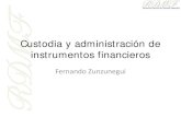 Custodia y administración de instrumentos financieros · PDF fileCustodia y administración de instrumentos financieros ... –Contrato forzoso ¿Comisión mercantil? – La Sociedad