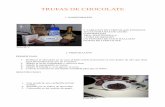 TRUFAS DE CHOCOLATE - · PDF filetrufas de chocolate 1. ingredientes foto m.v. 2 tabletas de chocolate fondant 10 cucharadas de leche condensada 100 g. mantequilla 1 copa de brandy
