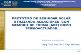 PROTOTIPO DE SEGUIDOR SOLAR UTILIZANDO … ISAI.pdf · Desarrollar un seguidor de trayectoria solar . Con un sistema mecánico basado en Aleaciones con Memoria de Forma (AMF) y .