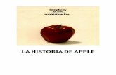 LA HISTORIA DE APPLE - · PDF fileVB. Historia de Apple 4 de 29 El Apple I Jobs tuvo conocimiento del desarrollo de este ordenador y animó a su amigo a completarlo. Fue él quien