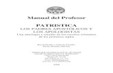 Manual del Profesor - mintsespanol.commintsespanol.com/cursos/BAT023-PatristicaManualProfesor.pdf · Manual del Profesor . PATRISTICA . LOS PADRES APOSTÓLICOS Y LOS APOLOGISTAS .