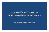 Prevención y Control de Infecciones Intrahospitalarias n y Control... · PDF fileinfecciones intrahospitalarias. No obstante, a pesar de que existía una estructura formal, sólo: