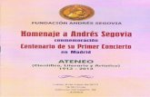 · PDF fileFUNDACIÓN ANDRÉS SEGOVIA Homenaje a Andrés Segovia tonmemoratión Centenario de su Primer Contierto en Madrid ATENEO (Científico, Literario y Artístico)