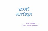 EDAT ANTIGA -   · PDF file•Des de la Revolució Francesa fins l’actualitat. E T A P E S D E L A H I S T