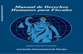 Manual de Derechos Humanos para Fiscales - · PDF fileMANUAL DE DERECHOS HUMANOS PARA FISCALES III INTRODUCCIÓN A LA 2ª EDICIÓN Tras la adopción de las Normas IAP (1999), el lema
