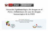 Situación Epidemiológica de dengue en el Perú y ... · PDF file32 brotes de dengue 2008. Determinantes que favorecen la re-emergencia del dengue • Crecimiento poblacional •