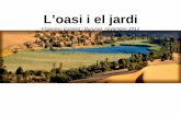 L’oasi i el jardí - documentsice.uab.catdocumentsice.uab.cat/aeu/materials/curs09/07.pdf · Egipte i Mesopotàmia, i encara la peculiar persa, ètnicament centrada en els parlants