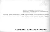 REGIÃO CENTRO-OESTE -   · PDF fileRegião Centro-Oeste, a · divulgação dos resultados do Censo Agropecuário de 1970, cuja coleta foi iniciada em julho de 1971.