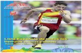 Lista Española de todos los tiempos (marcas y atletas) · PDF file1 Lista Española de todos los tiempos (marcas y atletas) cerrado a 31.10.2016 En 2009 se celebró el décimo aniversario
