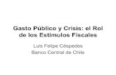 Gasto Público y Crisis: el Rol de los Estímulos Fiscales · PDF file• Pero no olvidar reducciones de pagos en ... • Devolución anticipada del impuesto a la renta ... el Rol
