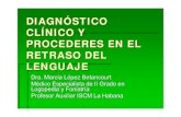 DIAGNÓSTICO CLÍNICO Y PROCEDERES EN EL …files.sld.cu/rehabilitacion-logo/files/2010/10/diagnostico-clinico... · • Órganos fonoarticulatorios. el diagnÓstico positivo nos