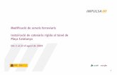 Modificació Serveis Catenària Rígida · PDF file22/07/2009 Modificació de serveis ferroviaris Instal·lació de catenària rígida al túnel de Plaça Catalunya Del 3 al 23 d’agost