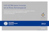 I+D UC3M para innovar en el Área Aeroespacialportal.uc3m.es/portal/page/portal/investigacion/parque_cientifico... · I+D UC3M para innovar ... Antenas (GREMA) IP: ... hasta 2 THz.