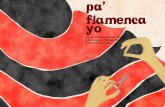 “PA FLAMENCA YO” - Iraya Produccionesirayaproducciones.com/wp-content/uploads/dossier-pa-flamenca-yo.pdf · A través de los años siempre hemos tenido la visión de un flamenco