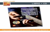 LIBRO + CD - play-music.com · PDF fileCONTENIDO Improvisación con las pentatónicas en la guitarra Las escalas pentatónicas - existen una mayor y otra menor - son una herramienta