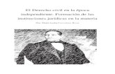 El Derecho civil en la época independiente. Formación de ... · PDF fileComisión Organizadora de Festejos del Bicentenario de la Independencia y Centenario de la Revolución Mexicana