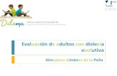Evaluación de adultos - Dislexia en positivoasandis.org/doc/asandis-ponencias-seminario-dislexia-2011/almudena... · La dificultad para la recuperación y uso de información ...