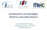 Introducción a la metrología: Historia y conceptos básicos basicos de... · Importancia de la metrología •Obtener mediciones exactas y confiables es un requisito fundamental
