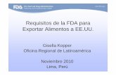 Requisitos de la FDA para alimentos Gisela Koppercalidad\Requisitos de la FDA... · • Peru 140 • Uruguay 127 • Jamaica 86 *Datos no-oficiales. Productos veterinarios de LAC