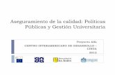 Aseguramiento de la calidad: Políticas Públicas y Gestión ... · PDF fileasegurar y mejorar la calidad de la educación superior en América Latina Contribuir al diseño de políticas