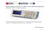 Introducción a los osciloscopios; Guía del instructorelectronica.ugr.es/~jmolinos/ci_files/Oscs_Tek/resources/001155000... · Los osciloscopios se suelen usar para aplicar ... osciloscopio