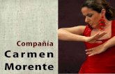 Compañía Carmen Morente -   · PDF fileguitarra Jorge Rodríguez percusionista ... En 2011 compone la música flamenca para la ... Enrique de Melchor, etc