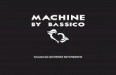 Presentación del DOSSIER DE · PDF fileFRANQUICIA MACHINE BY BASSICO ... • Conseguir crear una Experiencia de Compra positiva ... dependiendo esta por tanto del tamaño del local