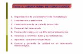 Tema 2. LABORATORIO DE HEMATOLOG ÍA - · PDF fileOrganización de un laboratorio de Hematología 2. Localización y estructura 3. ... •El control de calidad tiene mejores resultados