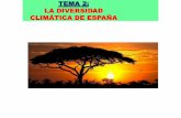 TEMA 2: LA DIVERSIDAD CLIMÁTICA DE ESPAÑA · PDF fileEjemplo: si estuviéramos viendo una película, el tiempo atmosférico vendría representado por cada filmograma, mientras que