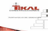 PORTAFOLIO DE SERVICIOS - Tikal · PDF filediseño, construcción, supervisión y mantenimiento de sus ... MURO DE CONTENSION TIPO ESPOLON EN CICLOPEO. Celulares 310-3986432 313-7442395
