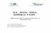 EL ROL DEL DIRECTOR - ceip.edu.uy · PDF filedesempeño del rol gerencial en la administración pública. Dichos conocimientos y ... inglés. Y su sinónimo en idioma español es papel