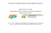 CFGS CONSTRUCCION METALICA MODULO 246 DISEÑO …roble.pntic.mec.es/jlec0009/pdfs/UT10_Soluciones constructivas en... · práctico. La vamos a realizar mediante el diseño y calculo