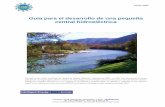 Guía para el desarrollo de una pequeña central hidroeléctrica · PDF fileGuía para el desarrollo de una pequeña central hidroeléctrica ESHA - 2006 i PRESENTACION Proyectar, construir