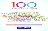 100 Lecciones de Vaughan -  · PDF file  LECCIONES DE INGLÉS La fórmula perfecta para corregir tus errores Divertido Didáctico Diferente