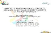 Manejos de la temperatura del concreto - Porce III 1blog.360gradosenconcreto.com/wp-content/uploads/2016/02/WEB-Man… · • 12 C para concretos masivos. ... 3.4 Dosificación y