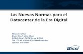Las Nuevas Normas para el Datacenter de la Era Digital · PDF fileLas Nuevas Normas para el Datacenter de la Era Digital ... ISO / IEC DGN . NOM-NYCE . ANSI . TIA . BICSI . Global