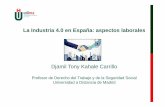 La Industria 4.0 en España: aspectos laborales - unibg.it · PDF fileLa Industria 4.0 en España: aspectos laborales Djamil Tony Kahale Carrillo Profesor de Derecho del Trabajo y