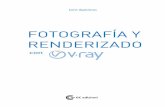 FOTOGRAFÍA Y RENDERIZADO - GC · PDF fileIntroducción al uso de los materiales ... La finalidad de esta obra es fomentar el conocimiento, ... gradual mediante el uso de V-Ray y sus