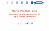 Copia de UNE 23500 2012-CEIC-CL · PDF fileUNE 23500 – 2012 : ponente Carlos Luján UNE 23500 - 2012 Apartado 6.4 Sistema de Bombeo Novedades Mejoras Detalles Los Equipos de Bombeo