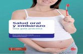 Salud oral y embarazo -  oral y... · suministrados durante el embarazo. El control de las enfermedades orales13 en la mujer embarazada reduce la transmisión de bacterias