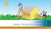 MANUAL PARA TÉCNICOS LOCALES - cnicos_locales... · PDF filePero para lograr convertir o transformar la energía solar en energía ... 2) Subsistema de almacenamiento Accesorios