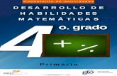 DESARROLLO DE HABILIDADES 4 - · PDF fileEl Cuadernillo de actividades para el desarrollo de habilidades matemáticas de cuarto grado de primaria fue ... Escribe las siguientes cantidades