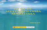 GUÍA DE METEOROLOGÍA MARÍ · PDF fileh 4 Guía de meteorología marítima AEMET dispone de dos Centros especializados en Meteorología Marítima, donde se elaboran los boletines