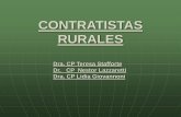 CONTRATISTAS RURALES - · PDF fileBajo la denominación de contratistas rurales se incluyen dos tipos de empresarios” 1. Los que brindan servicios a terceros de laboreo, siembra,