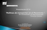 “Políticas de transportes en el Peronismo.”. - · PDF fileDiseño institucional de funcionamiento del sistema. Se ... para cargas y luego para pasajeros. A partir de 1950 se las