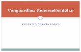 Vanguardias. Generación del 27 - …poetasenalcala.weebly.com/uploads/4/7/5/9/47598583/lorca._roman... · tercio del s. XX, como respuesta a la ... artísticas. En la Residencia