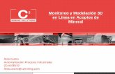 Monitoreo y Modelación 3D en Línea en Acopios de Mineral · PDF fileUna empresa con CULTURA MINERA Tecnología Detección Comparación Radares Convencional –Dual Range CRITERIO