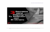 3 Secretos para Mejorar Tu Relación con el Dineroabretumentealdinero.com/wp-content/uploads/2012/02/... · Seguro te preguntarás ¿y que tienen que ver los Químicos del Sistema