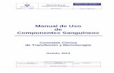Manual de Uso de Componentes Sanguíneos · PDF file3 INTRODUCCIÓN Esta nueva edición del Manual de Uso de Componentes Sanguíneos, elaborado por la Comisión Clínica de Transfusión